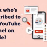 Check who subscribed to your YouTube channel on mobile